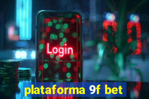 plataforma 9f bet